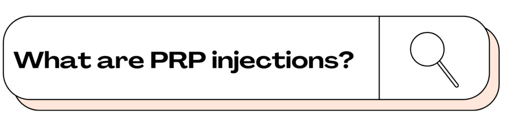 What are PRP Injections?